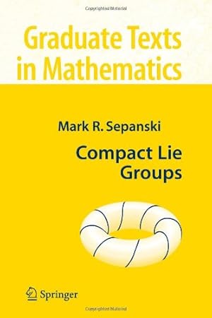 Imagen del vendedor de Compact Lie Groups (Graduate Texts in Mathematics) by Sepanski, Mark R. R. [Paperback ] a la venta por booksXpress