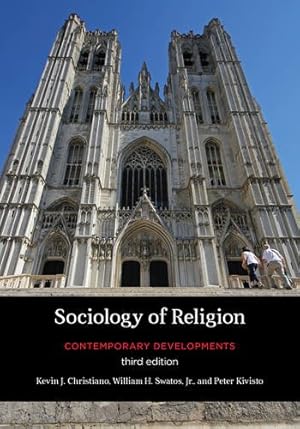 Seller image for Sociology of Religion: Contemporary Developments by Christiano University of Notre Dame, Kevin J., Swatos Jr., William H., Kivisto, Peter [Paperback ] for sale by booksXpress