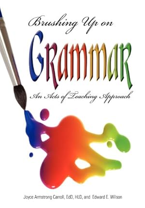 Imagen del vendedor de Brushing Up on Grammar: An Acts of Teaching Approach by Carroll Ed.D H.L.D., Joyce Armstrong, Wilson, Edward E. [Paperback ] a la venta por booksXpress