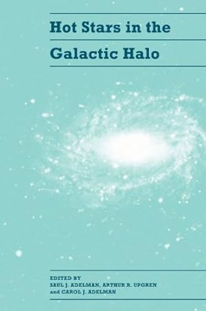 Immagine del venditore per Hot Stars in the Galactic Halo: Proceedings of a Meeting, Held at Union College, Schenectady, New York November 4-6, 1993 in Honor of the 65th Birthday of A. G. Davis Philip [Hardcover ] venduto da booksXpress