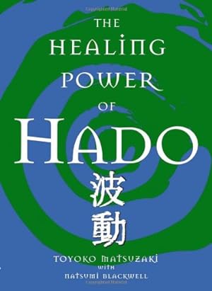 Imagen del vendedor de The Healing Power Of Hado by Matsuzaki, Toyoko [Paperback ] a la venta por booksXpress