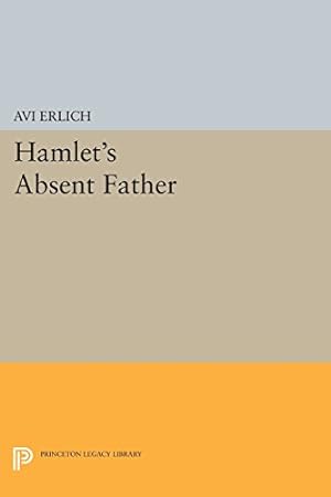 Imagen del vendedor de Hamlet's Absent Father (Princeton Legacy Library) by Erlich, Avi [Paperback ] a la venta por booksXpress
