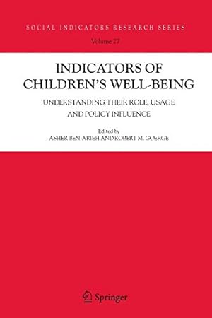 Seller image for Indicators of Children's Well-Being: Understanding Their Role, Usage and Policy Influence (Social Indicators Research Series) [Soft Cover ] for sale by booksXpress