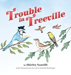 Seller image for Trouble in Treeville by Santilli, Shirley [Hardcover ] for sale by booksXpress