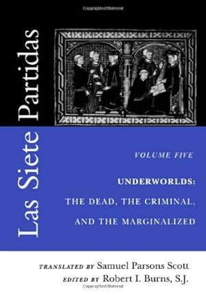 Immagine del venditore per Las Siete Partidas, Vol. 5 Underworlds: The Dead, the Criminal, and the Marginalized (Middle Ages Series) [Paperback ] venduto da booksXpress