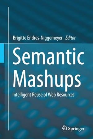 Immagine del venditore per Semantic Mashups: Intelligent Reuse of Web Resources [Hardcover ] venduto da booksXpress