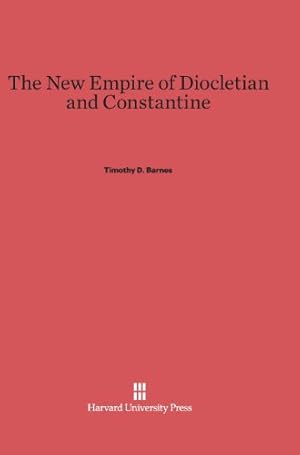 Immagine del venditore per The New Empire of Diocletian and Constantine by Barnes, Timothy D. [Hardcover ] venduto da booksXpress