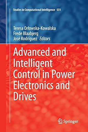 Seller image for Advanced and Intelligent Control in Power Electronics and Drives (Studies in Computational Intelligence) [Paperback ] for sale by booksXpress