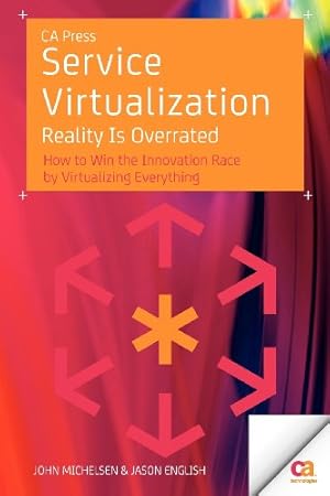Seller image for Service Virtualization: Reality Is Overrated by Michelsen, John, English, Jason [Paperback ] for sale by booksXpress