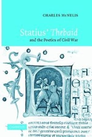Bild des Verkufers fr Statius' Thebaid and the Poetics of Civil War by McNelis, Charles [Hardcover ] zum Verkauf von booksXpress