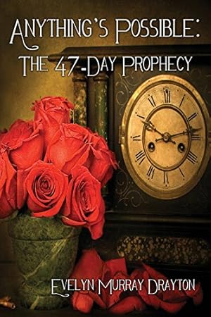 Bild des Verkufers fr Anything's Possible: The 47-Day Prophecy by Drayton, Evelyn Murray [Paperback ] zum Verkauf von booksXpress