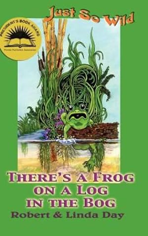 Seller image for There's a Frog on a Log in the Bog (Just So Wild, 1) [Hardcover ] for sale by booksXpress