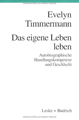 Bild des Verkufers fr Das eigene Leben leben: Autobiographische Handlungskompetenz und Geschlecht (German Edition) by Timmermann, Evelyn [Paperback ] zum Verkauf von booksXpress