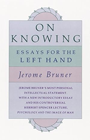 Immagine del venditore per On Knowing: Essays for the Left Hand, Second Edition by Bruner, Jerome [Paperback ] venduto da booksXpress