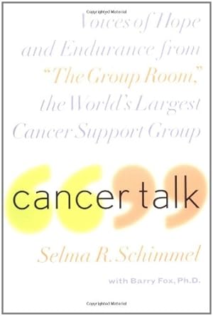 Imagen del vendedor de Cancer Talk: Voices of Hope and Endurance from "The Group Room," the World's Largest Cancer Support Group by Schimmel, Selma R. [Paperback ] a la venta por booksXpress