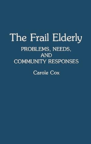 Seller image for The Frail Elderly: Problems, Needs, and Community Responses by Cox, Carole [Paperback ] for sale by booksXpress