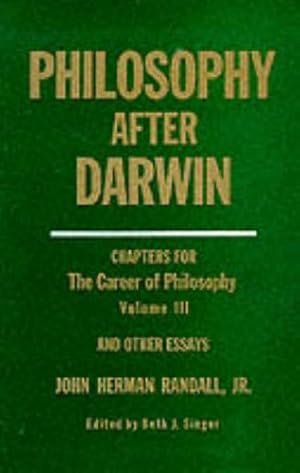 Bild des Verkufers fr Philosophy After Darwin: Chapters for The Career of Philosophy Volume III, and Other Essays by Randall Jr., John Herman [Hardcover ] zum Verkauf von booksXpress