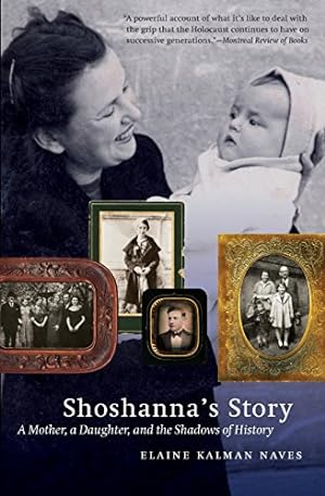 Bild des Verkufers fr Shoshanna's Story: A Mother, a Daughter, and the Shadows of History by Naves, Elaine Kalman [Paperback ] zum Verkauf von booksXpress