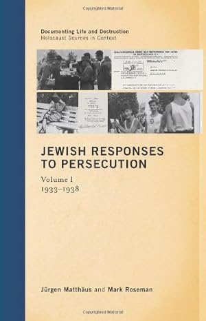 Immagine del venditore per Jewish Responses to Persecution: 19331938 (Documenting Life and Destruction: Holocaust Sources in Context) by Jürgen Matthäus, Mark Roseman [Hardcover ] venduto da booksXpress