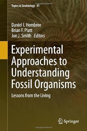 Imagen del vendedor de Experimental Approaches to Understanding Fossil Organisms: Lessons from the Living (Topics in Geobiology) [Hardcover ] a la venta por booksXpress