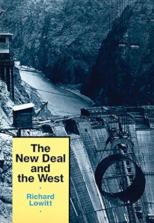 Imagen del vendedor de The New Deal and the West by Lowitt, Richard [Paperback ] a la venta por booksXpress