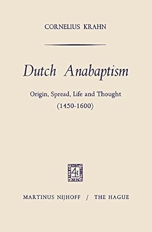 Immagine del venditore per Dutch Anabaptism: Origin, Spread, Life and Thought (14501600) by Krahn, Cornelius [Paperback ] venduto da booksXpress