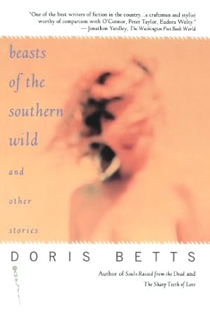 Seller image for Beasts of the Southern Wild and Other Stories by Betts, Doris [Paperback ] for sale by booksXpress