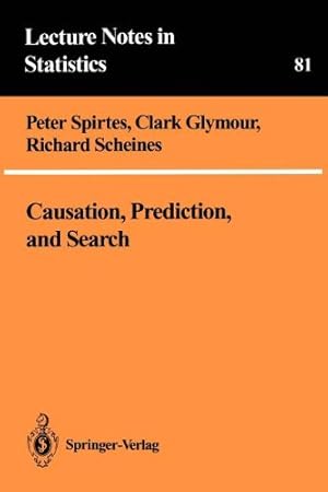 Imagen del vendedor de Causation, Prediction, and Search (Lecture Notes in Statistics) by Spirtes, Peter, Glymour, Clark, Scheines, Richard [Paperback ] a la venta por booksXpress