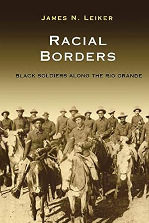 Bild des Verkufers fr Racial Borders: Black Soldiers along the Rio Grande (Perspectives on South Texas, sponsored by Texas A&M University-Kingsville) [Soft Cover ] zum Verkauf von booksXpress
