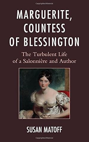 Seller image for Marguerite, Countess of Blessington: The Turbulent Life of a Salonnière and Author [Hardcover ] for sale by booksXpress