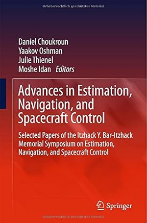 Immagine del venditore per Advances in Estimation, Navigation, and Spacecraft Control: Selected Papers of the Itzhack Y. Bar-Itzhack Memorial Symposium on Estimation, Navigation, and Spacecraft Control [Hardcover ] venduto da booksXpress