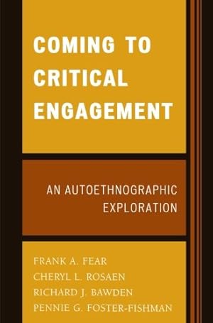 Seller image for Coming to Critical Engagement: An Autoethnographic Exploration by Frank A. Fear, Cheryl L. Rosaen, Richard J. Bawden, Pennie G. Foster-Fishman [Paperback ] for sale by booksXpress