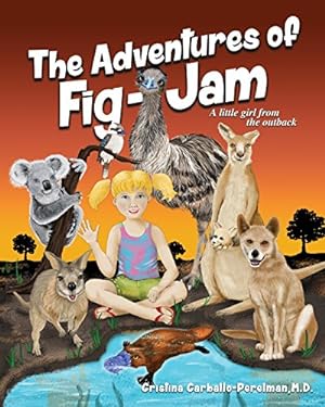 Seller image for The Adventures of Fig-Jam: A Little Girl from the Outback by Carballo-Perelman, M D Cristina [Paperback ] for sale by booksXpress