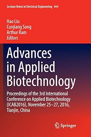 Imagen del vendedor de Advances in Applied Biotechnology: Proceedings of the 3rd International Conference on Applied Biotechnology (ICAB2016), November 25-27, 2016, Tianjin, China (Lecture Notes in Electrical Engineering) [Soft Cover ] a la venta por booksXpress