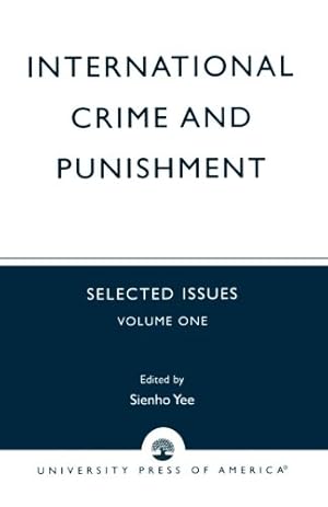 Image du vendeur pour International Crime and Punishment: Selected Issues (University of Colorado Law School, International Law Program) (Volume 1) [Paperback ] mis en vente par booksXpress