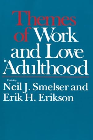 Imagen del vendedor de Themes of Work and Love in Adulthood (Harvard Paperbacks) by Smelser, Neil J. [Paperback ] a la venta por booksXpress