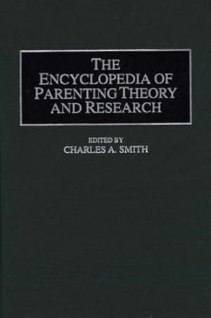 Imagen del vendedor de The Encyclopedia of Parenting Theory and Research by Smith, Charles A. [Hardcover ] a la venta por booksXpress