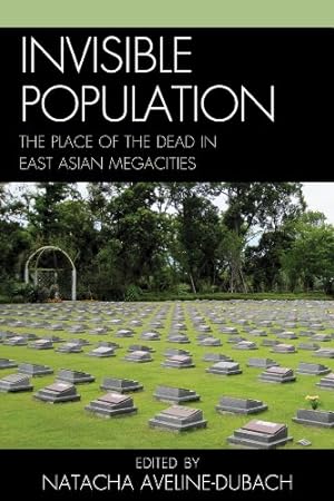 Bild des Verkufers fr Invisible Population: The Place of the Dead in East-Asian Megacities [Paperback ] zum Verkauf von booksXpress