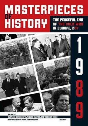 Seller image for Masterpieces of History: The Peaceful End of the Cold War in Europe, 1989 (National Security Archive Cold Readers) [Soft Cover ] for sale by booksXpress