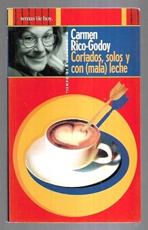 Imagen del vendedor de CORTADOS, SOLOS Y CON (MALA) LECHE a la venta por Desvn del Libro / Desvan del Libro, SL