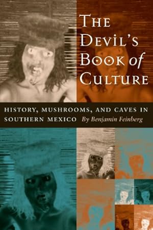 Seller image for The Devil's Book of Culture: History, Mushrooms, and Caves in Southern Mexico by Feinberg, Benjamin [Paperback ] for sale by booksXpress