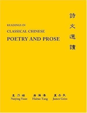 Image du vendeur pour Readings in Classical Chinese Poetry and Prose: Glossaries, Analyses (The Princeton Language Program: Modern Chinese) by Yuan, Naiying, Tang, Hai-tao, Geiss, James [Paperback ] mis en vente par booksXpress