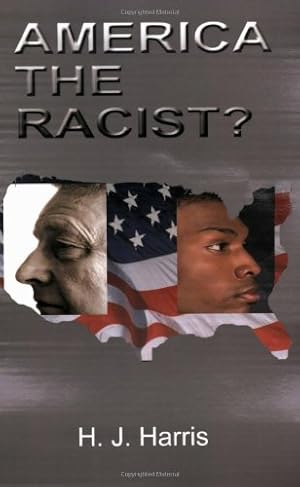Seller image for America The Racist? by Harris, H.J. [Paperback ] for sale by booksXpress