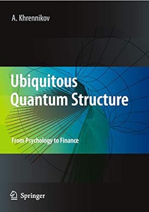 Seller image for Ubiquitous Quantum Structure: From Psychology to Finance [Hardcover ] for sale by booksXpress