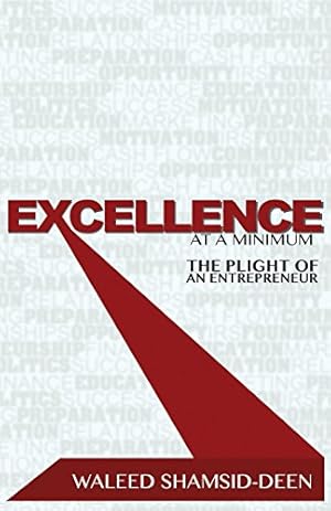 Seller image for Excellence at a Minimum: The Plight of an Entreprenuer by Shamsid-Deen, Waleed [Paperback ] for sale by booksXpress