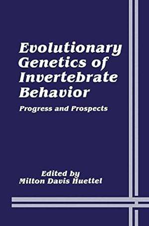 Image du vendeur pour Evolutionary Genetics of Invertebrate Behavior: Progress and Prospects by Huettel, Milton Davis [Paperback ] mis en vente par booksXpress
