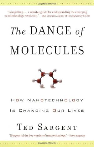 Seller image for The Dance of the Molecules: How Nanotechnology is Changing Our Lives by Sargent, Ted [Paperback ] for sale by booksXpress