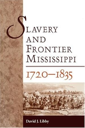 Bild des Verkufers fr Slavery and Frontier Mississippi, 1720-1835 [Soft Cover ] zum Verkauf von booksXpress