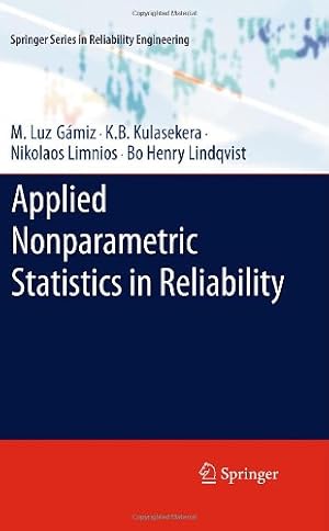 Seller image for Applied Nonparametric Statistics in Reliability (Springer Series in Reliability Engineering) by Gámiz, M. Luz, Kulasekera, K. B., Limnios, Nikolaos, Lindqvist, Bo Henry [Hardcover ] for sale by booksXpress