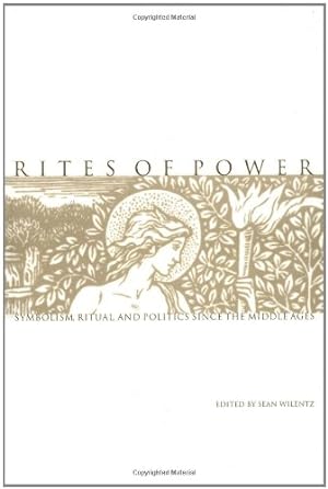 Immagine del venditore per Rites of Power: Symbolism, Ritual, and Politics since the Middle Ages [Paperback ] venduto da booksXpress